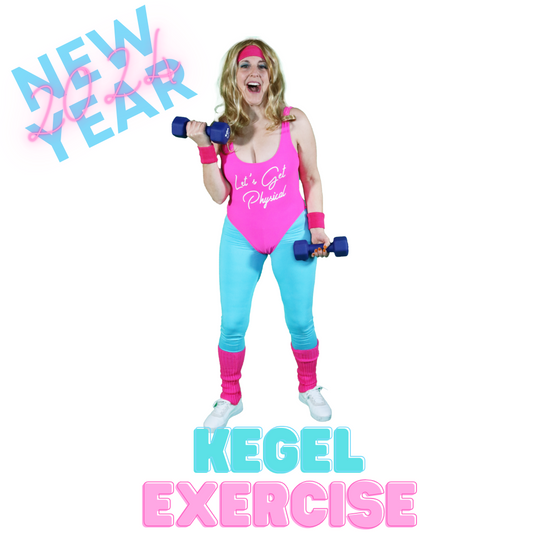 Let's get physical.....kegel edition.